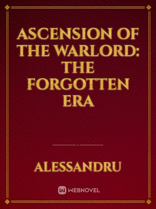 Ascension of the Warlord: The Forgotten Era