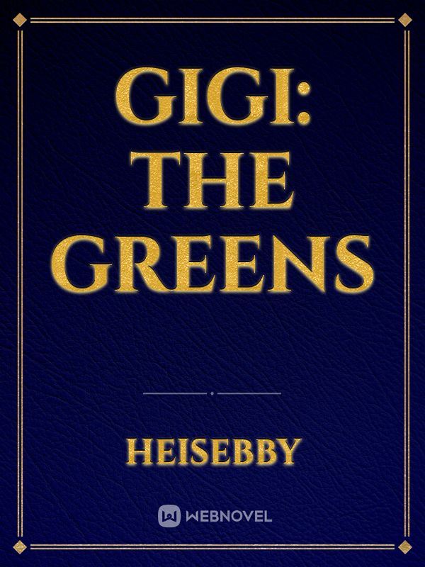 GiGi: The Greens