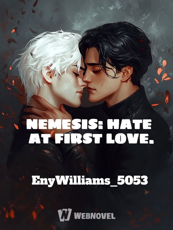 NEMESIS: HATE AT FIRST LOVE.