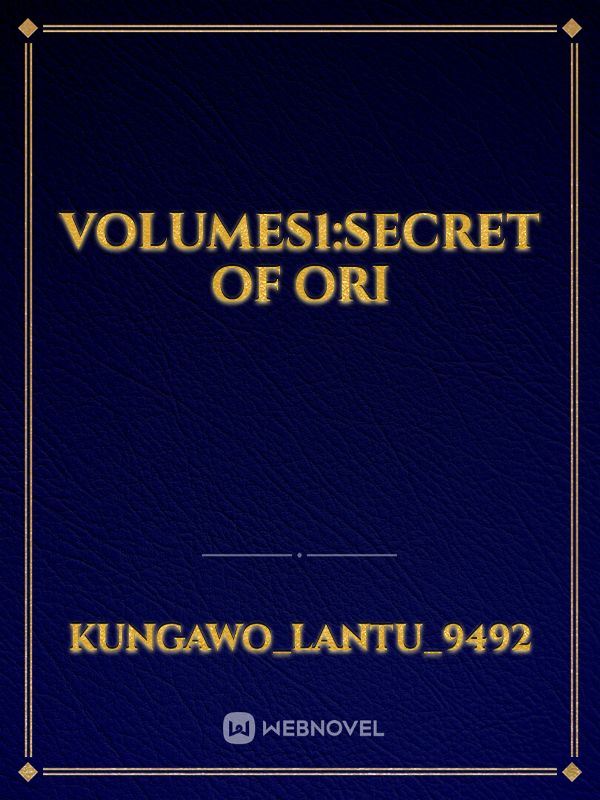 Volumes1:Secret of Ori