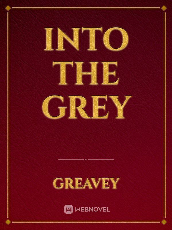 Into The Grey