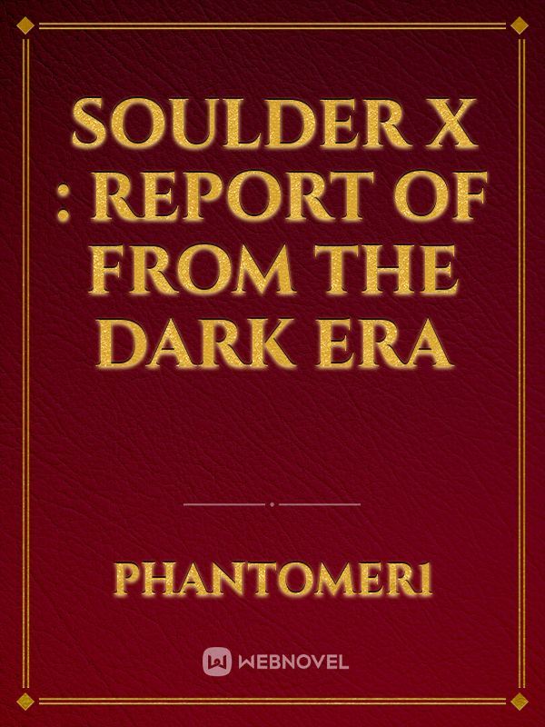 Icon of Soulder X : Report of from the dark era