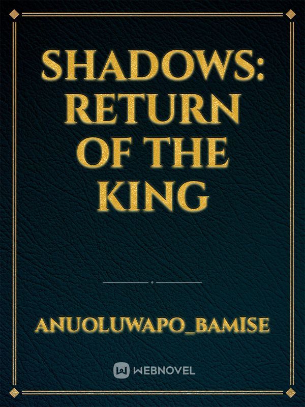 Icon of Shadows: Return of The King