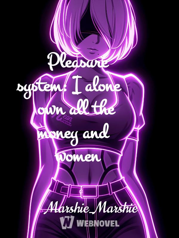 Icon of Pleasure system: I alone own all the money and women