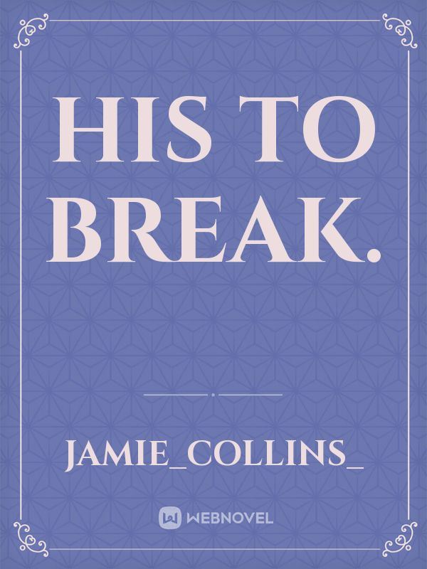 Icon of His To Break.
