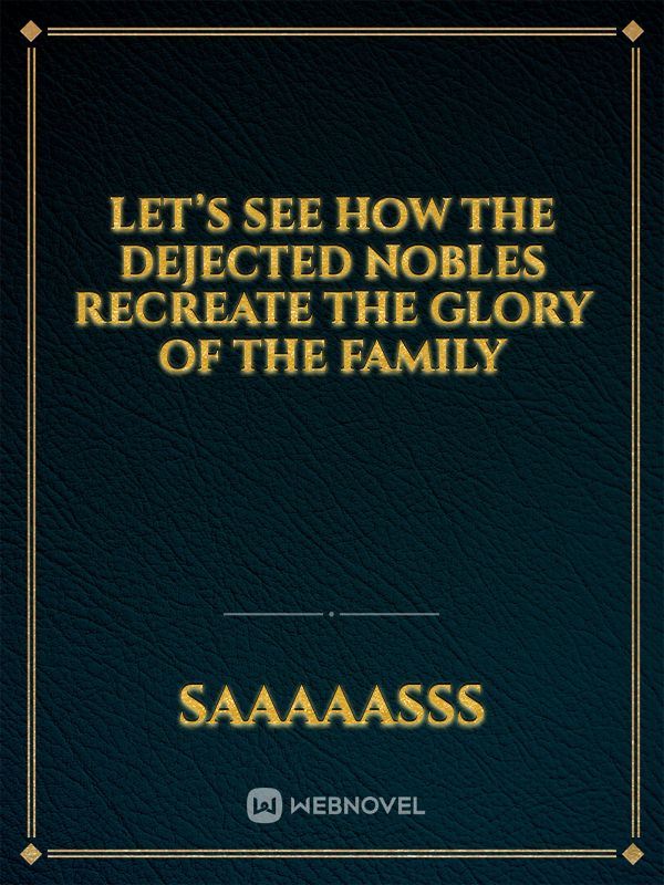 let’s see how the dejected nobles recreate the glory of the family