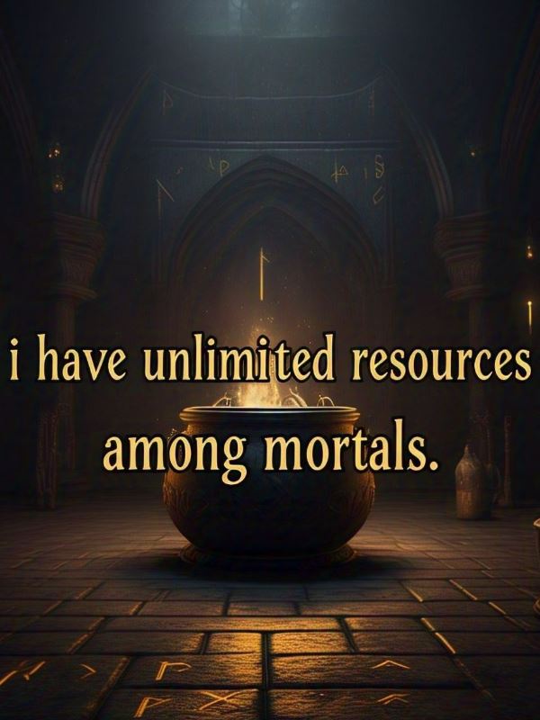 Icon of I Have Unlimited Resources Among Mortals