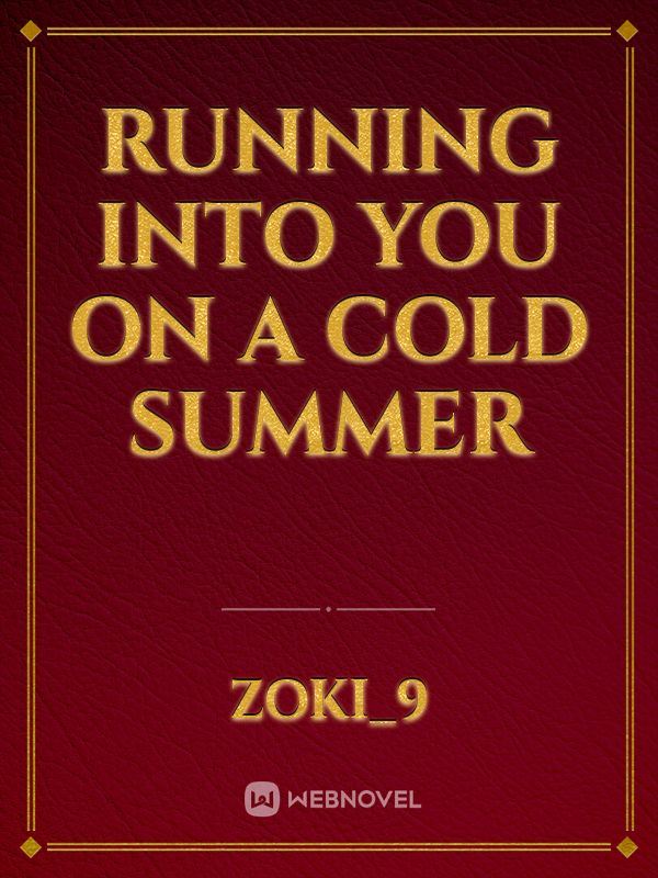 Icon of Running Into You On A Cold Summer