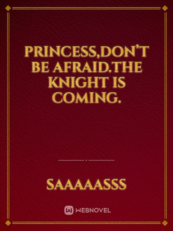 Icon of Princess,don’t be afraid.The knight is coming.