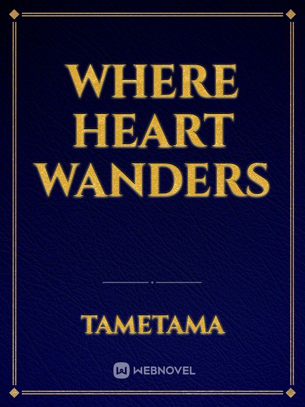 Where Heart Wanders