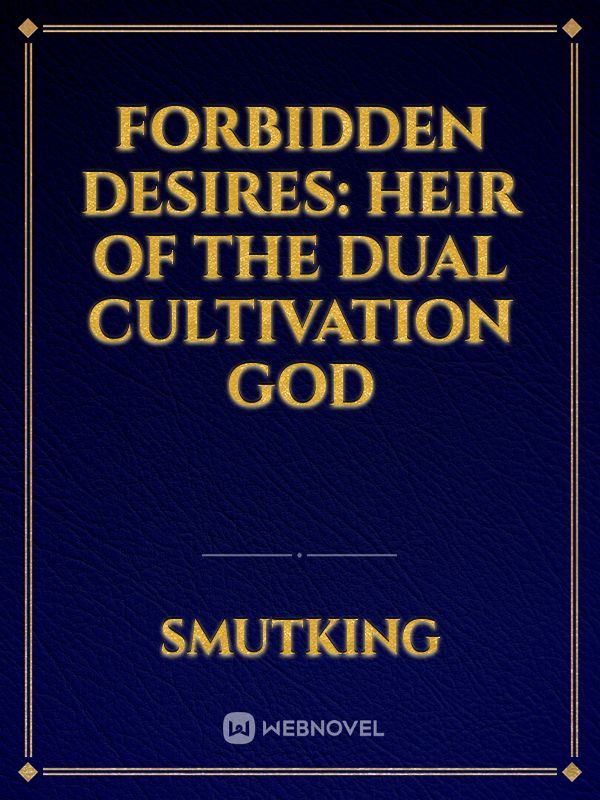 Icon of Forbidden Desires: Heir of the Dual Cultivation God