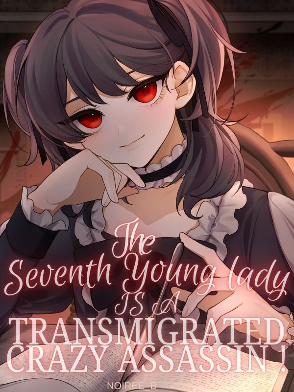 Icon of The Seventh Young lady is a Transmigrated Crazy Assassin!