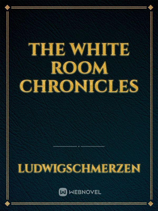 The White Room Chronicles