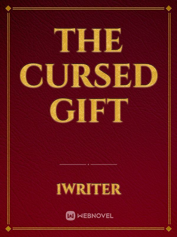 The Cursed Gift