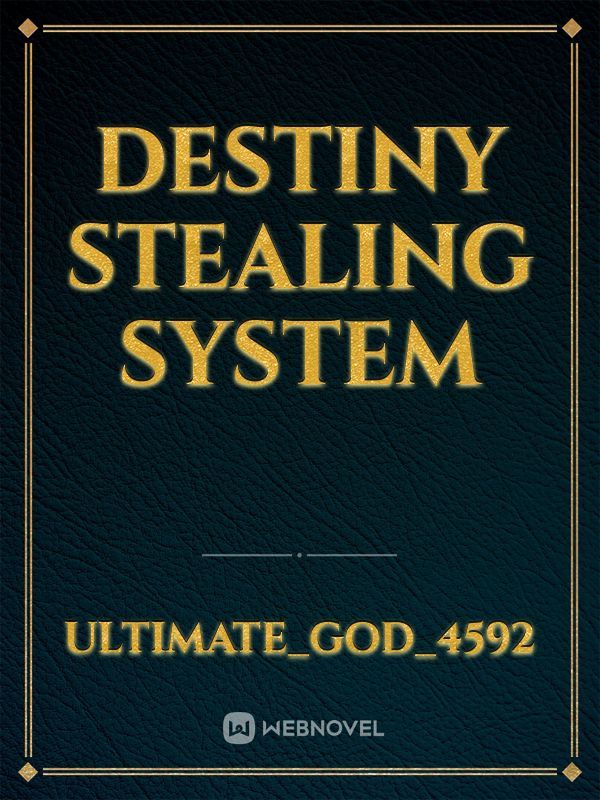 Destiny Opportunity Stealing System