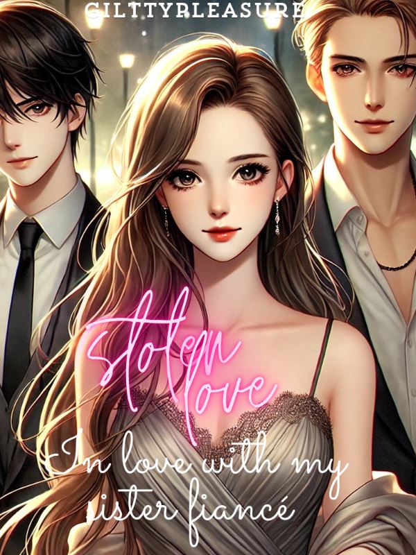 Icon of Stolen love: In love with my sister 's fiance