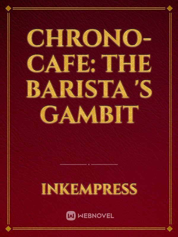 Chrono-Cafe: The Barista 's Gambit