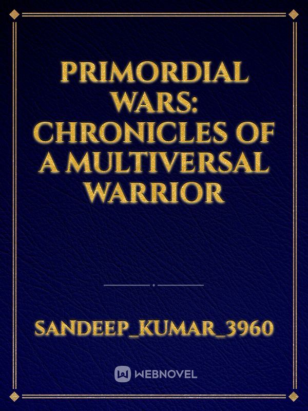 Icon of Primordial Wars: Chronicles Of A Multiversal Warrior