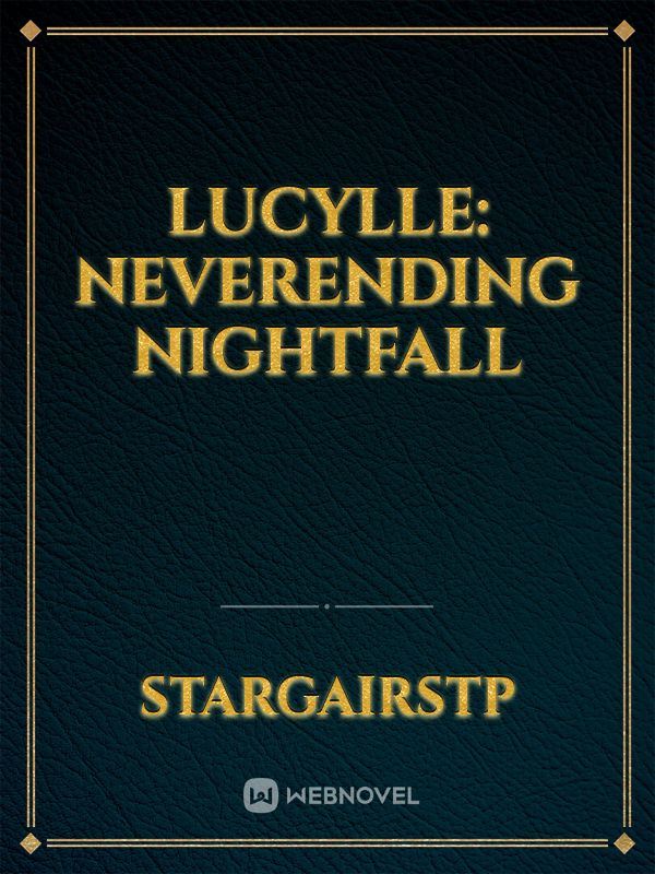 Lucylle: Neverending Nightfall