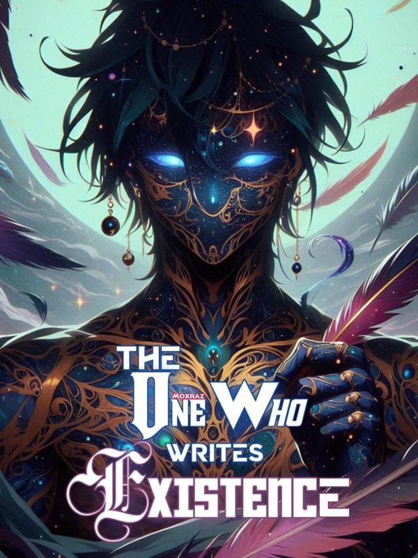 The One Who Writes Existence