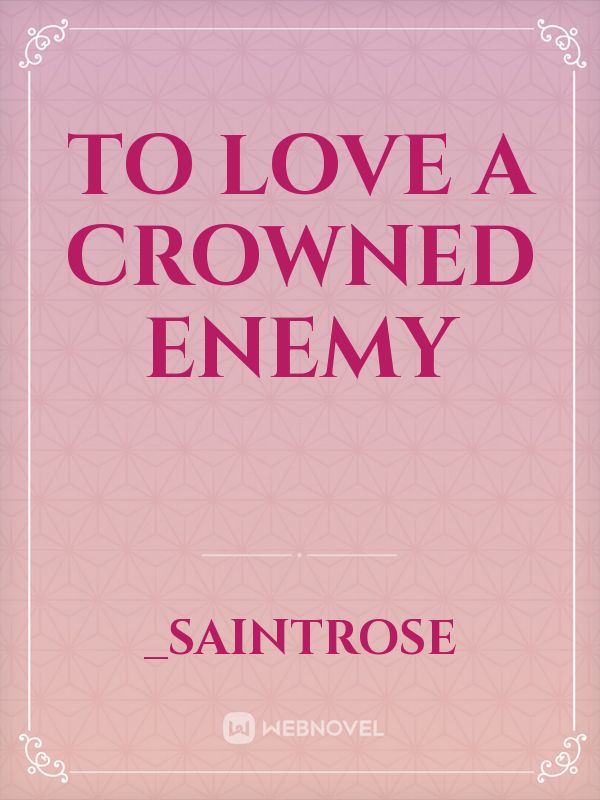To Love a Crowned Enemy
