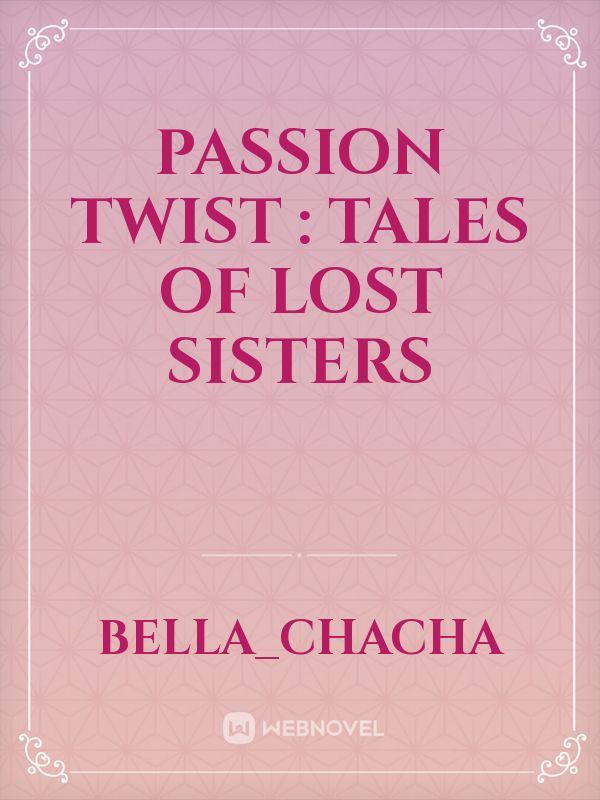Icon of Passion Twist : Tales of Lost Sisters