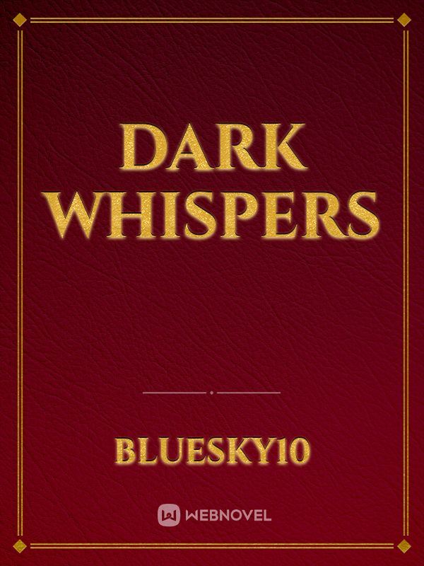 Dark Whispers