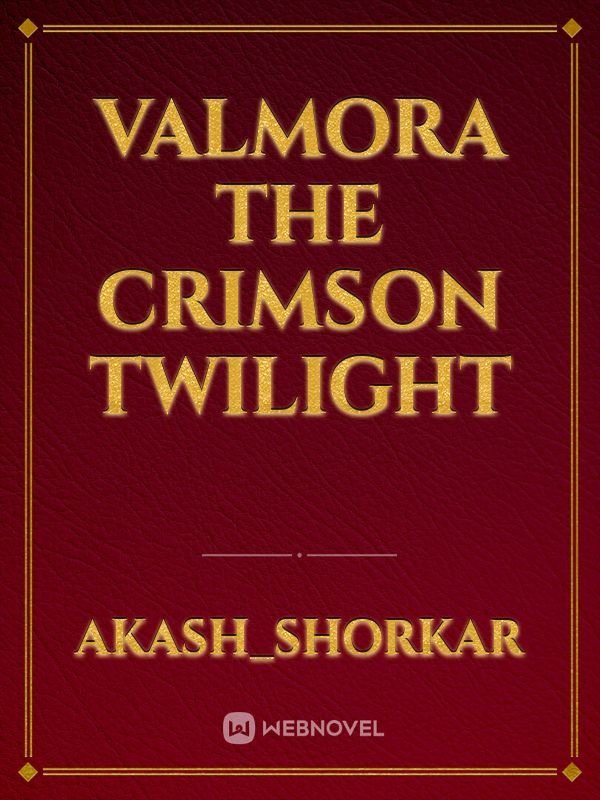 valmora The crimson twilight
