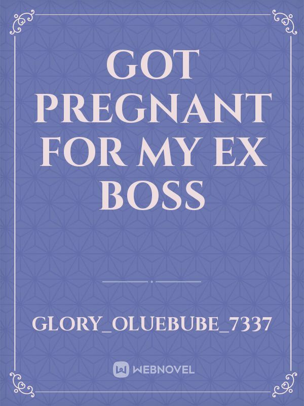 Icon of Got Pregnant For My Ex Boss
