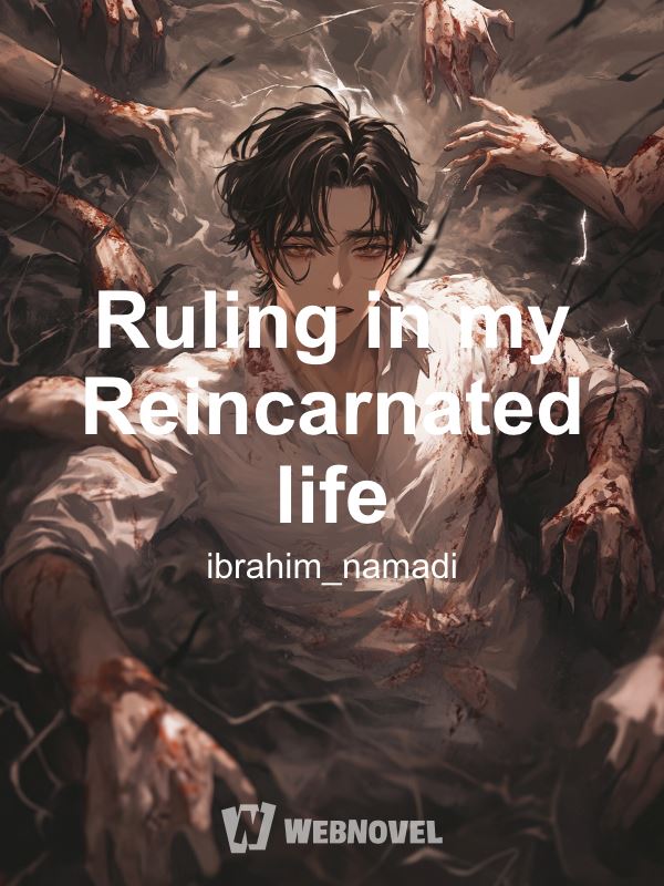 Ruling in my Reincarnated life