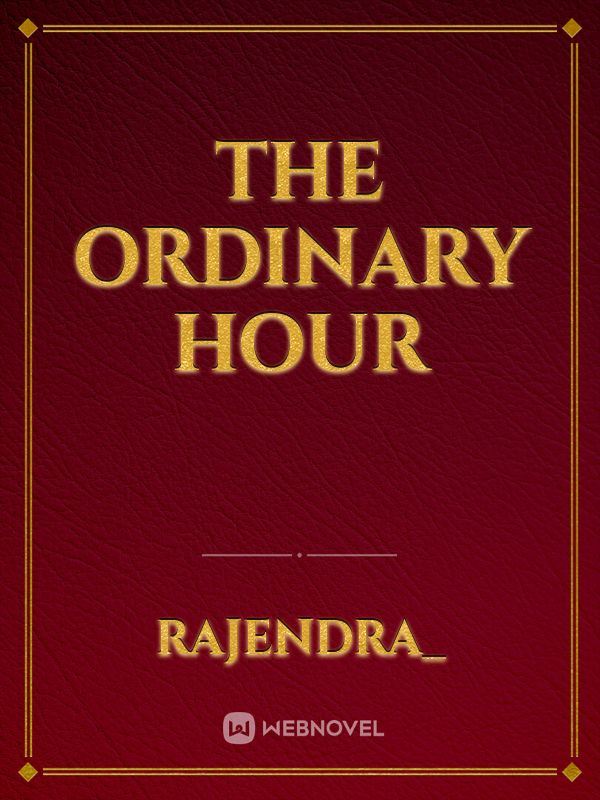 The Ordinary Hour