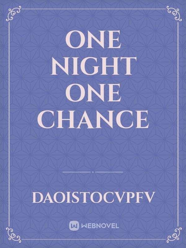 One Night One Chance