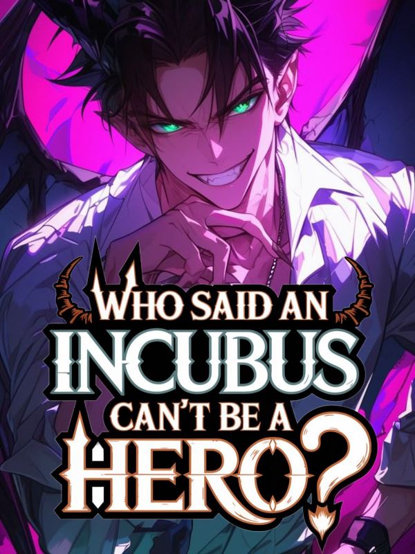 Icon of Who Said An Incubus Can't Be A Hero?