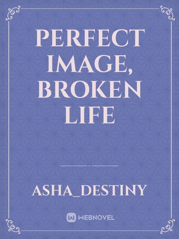 Icon of PERFECT IMAGE, BROKEN LIFE