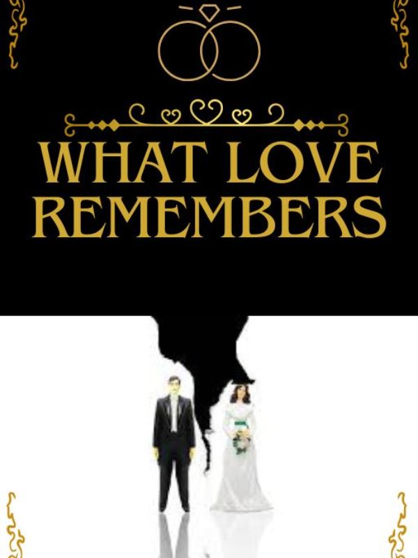 What Love Remembers