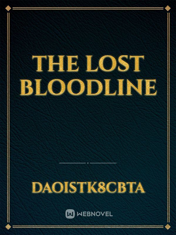 THE LOST BLOODLINE