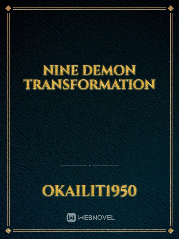 Nine Demon Transformation