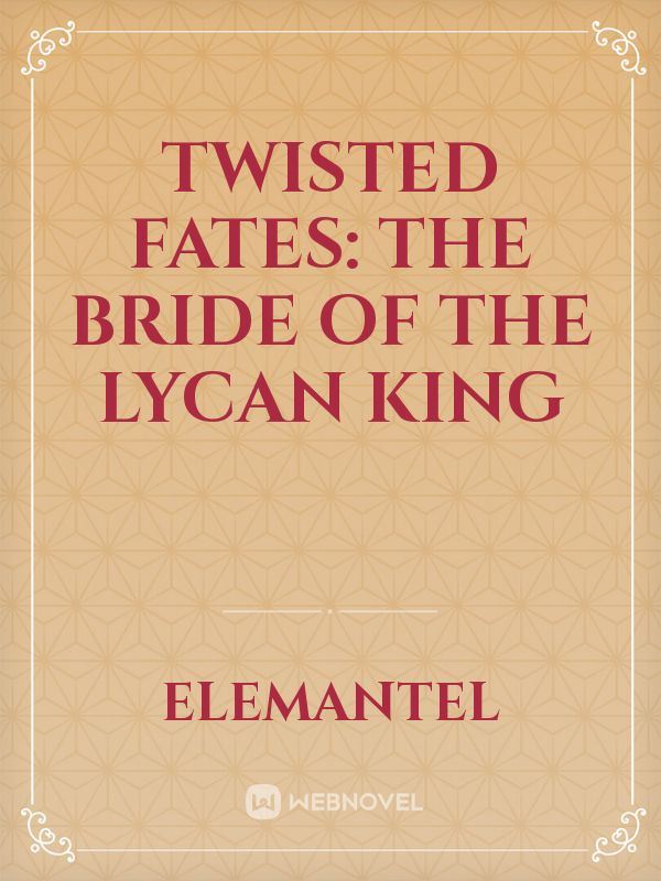 Twisted Fates: The Bride of the Lycan King