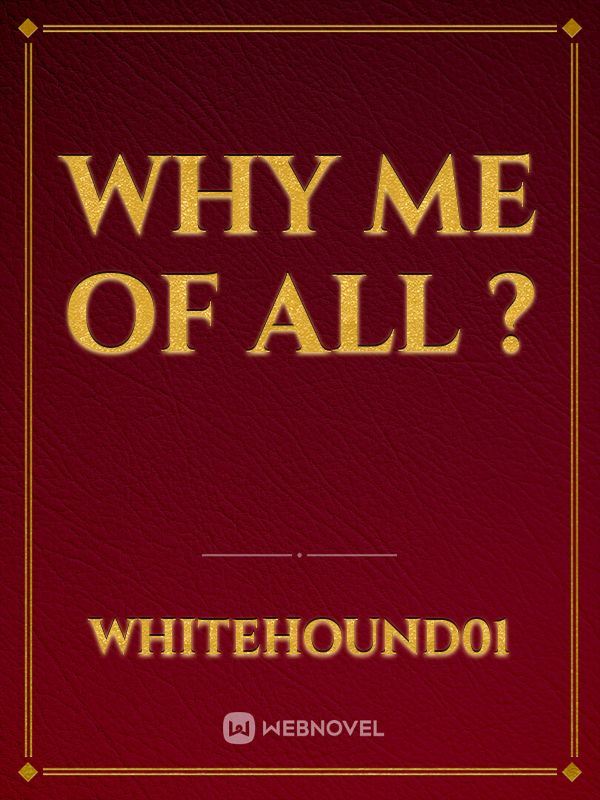 Icon of Why me of all ?