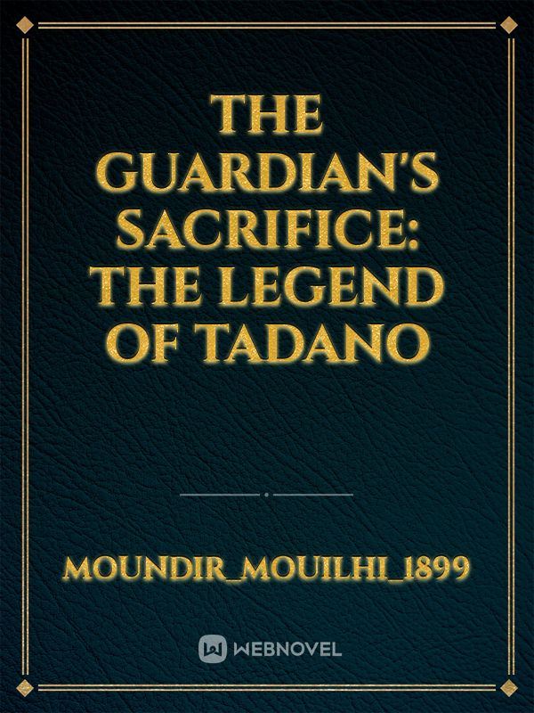 The Guardian's Sacrifice: The Legend of Tadano
