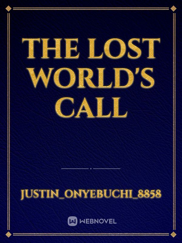The lost world's call