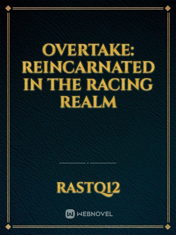 Icon of Overtake: Reincarnated in the Racing Realm