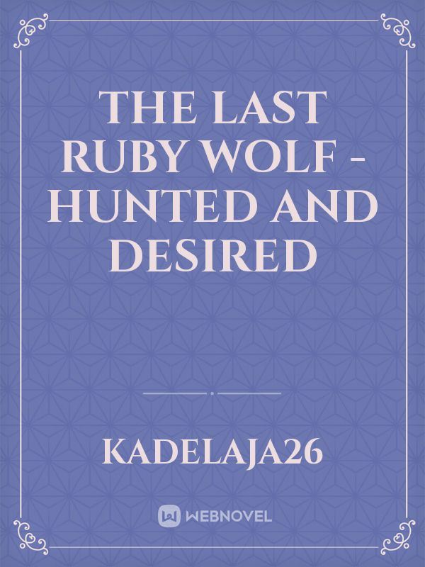 Icon of The Last Ruby Wolf - Hunted and Desired