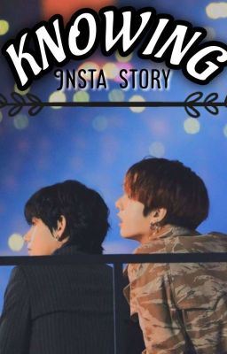 Icon of KNOWING (INSTA LOVE STORY) (Completed)