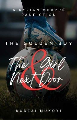 Icon of The Golden Boy and The Girl Next Door (A Kylian Mbappé Fanfiction)