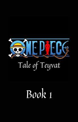 Icon of One Piece: Tale of Teyvat - Book 1 [Genshin Impact X Luffy Reader]