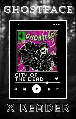 Icon of City of the dead (Ghostface x reader)