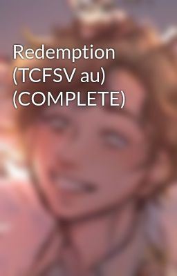 Icon of Redemption (TCFSV au) (COMPLETE)