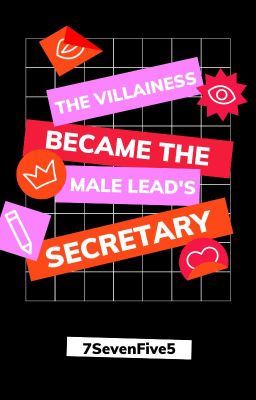 Icon of The Villainess Became The Male Lead's Secretary
