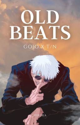 Icon of Old Beats | Gojo Satoru x Reader